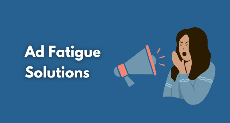 ad-fatigue-solutions-for-digital-marketers