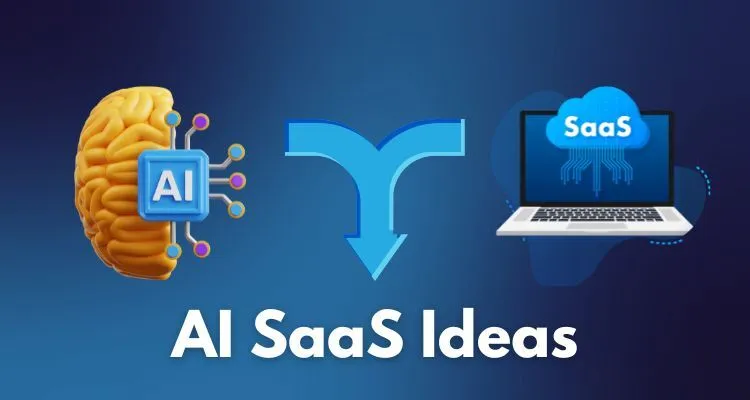 Top AI SaaS Ideas Shaping the Future