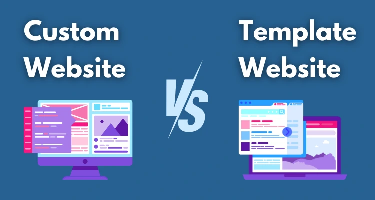 Custom vs. Template Websites