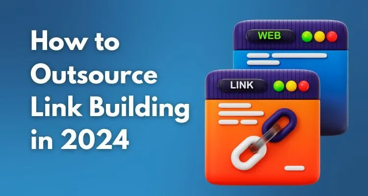 How to Outsource Link Building in 2024