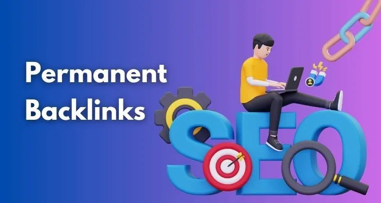 Permanent Backlinks: 10 High-Impact Techniques to Boost Your SEO