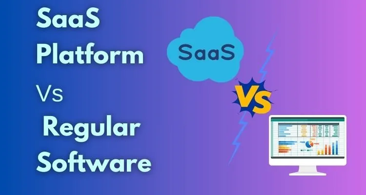 What Distinguishes a SaaS Platform from Regular Software Applications