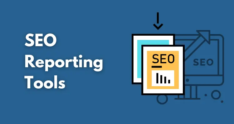 Best SEO Reporting Tools for Agencies and Businesses