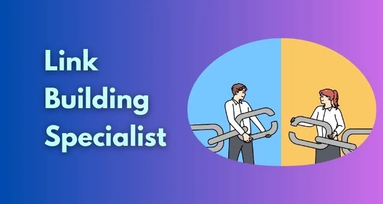 Expert Link Building Specialist: Key Skills & Strategies