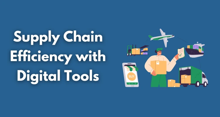 supply-chain-efficiency-with-digital-tools