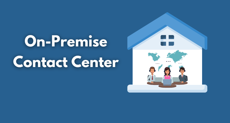 On-Premise Contact Center