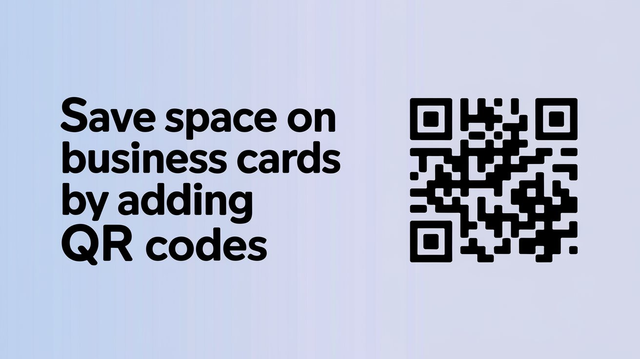 QR code with  text mentioning to leave space on business cards for QR Codes