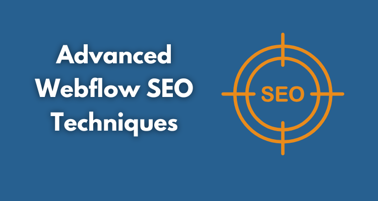 Advanced Webflow SEO Techniques