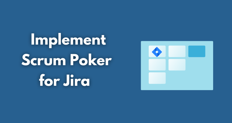 How to Implement Scrum Poker for Jira