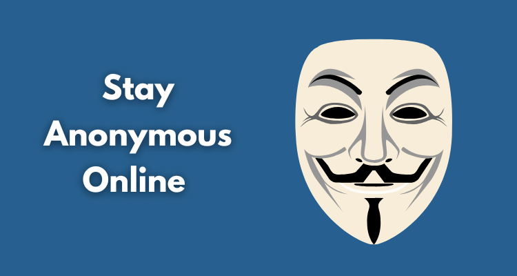 Stay Anonymous Online