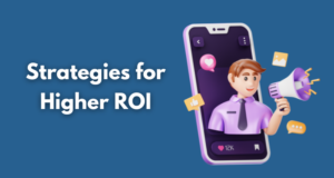 Strategies for Higher ROI