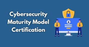 Cybersecurity Maturity Model Certification