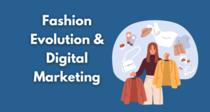 Fashion Evolution Through Digital Marketing