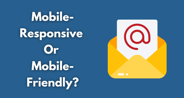 Mobile-Responsive Or Just Mobile-Friendly