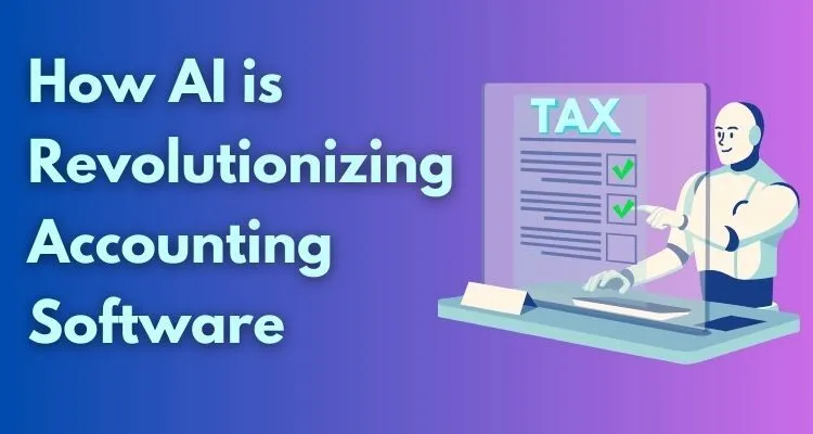 How AI is Revolutionizing Accounting Software