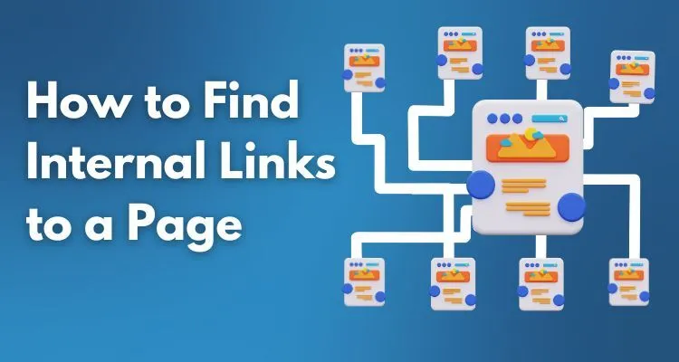 How to Find Internal Links to a Page