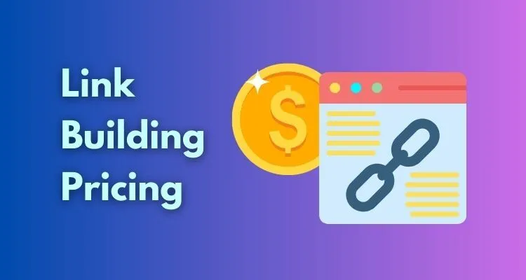 Link Building Pricing: Factors and Costs Explained