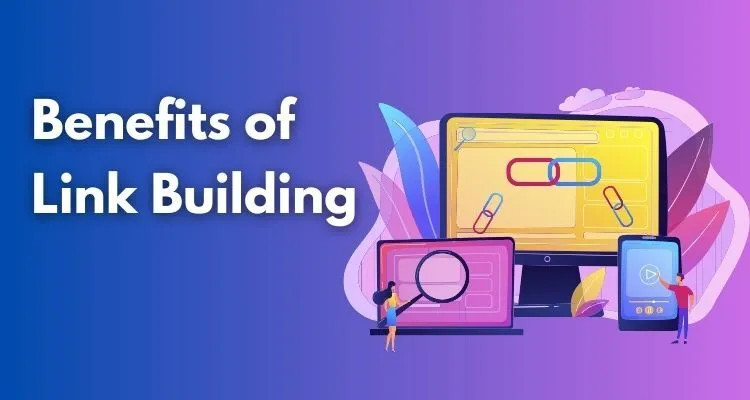 Benefits of Link Building: Key to SEO Success