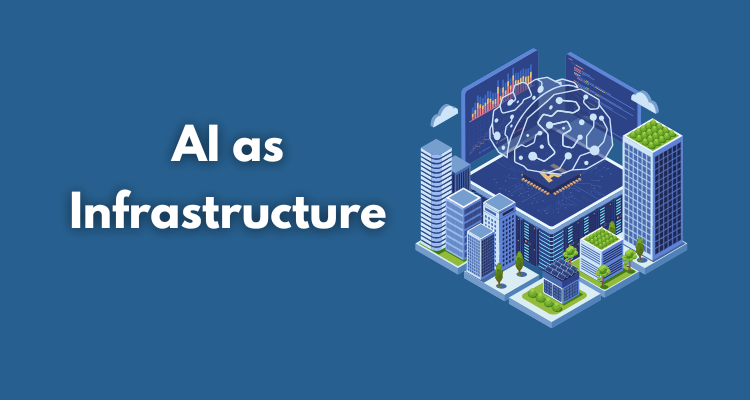 AI as Infrastructure