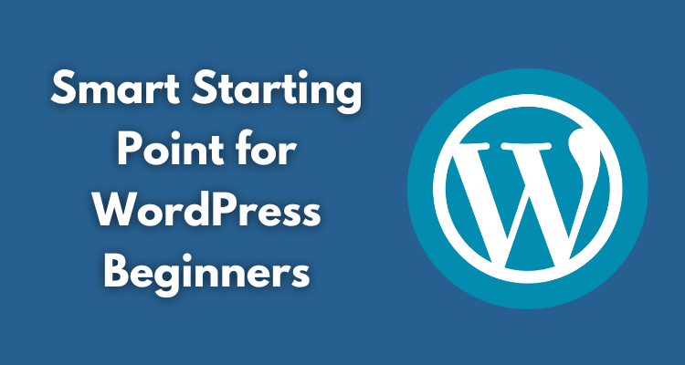 Smart Starting Point for WordPress Beginners