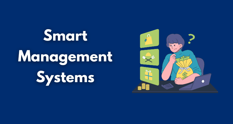 Smart Management Systems