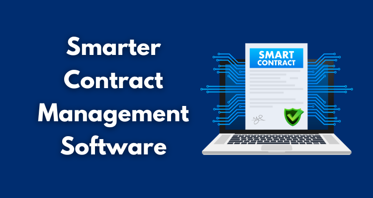 Smarter Contract Management Starts with the Right Software