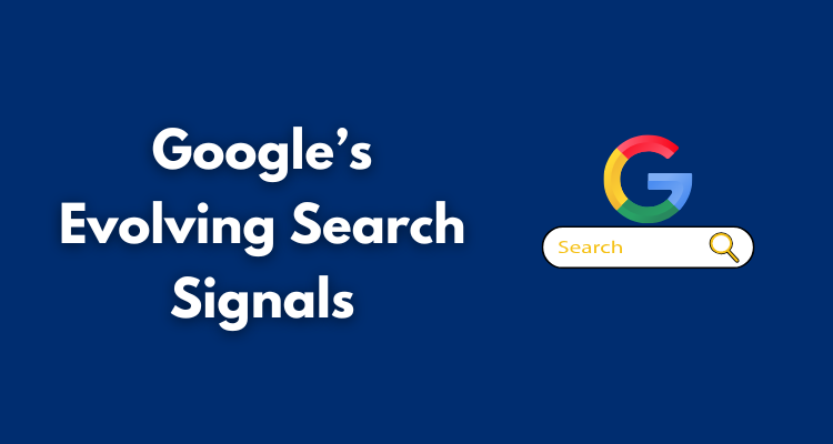 Google’s Evolving Search Signals