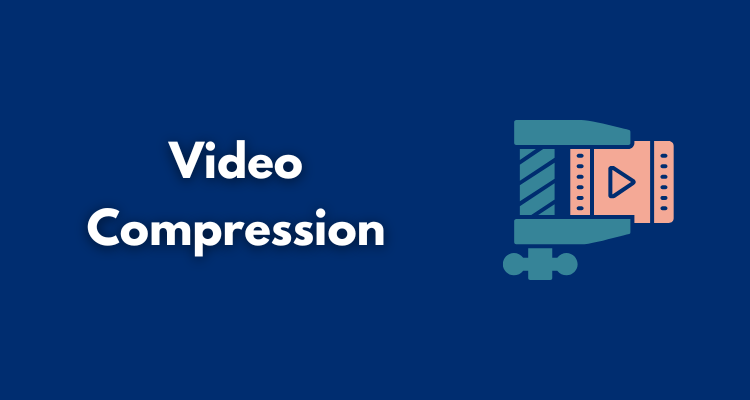 Video Compression