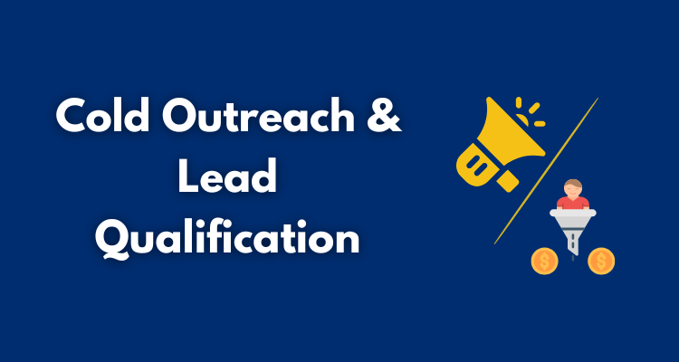Cold Outreach and Lead Qualification