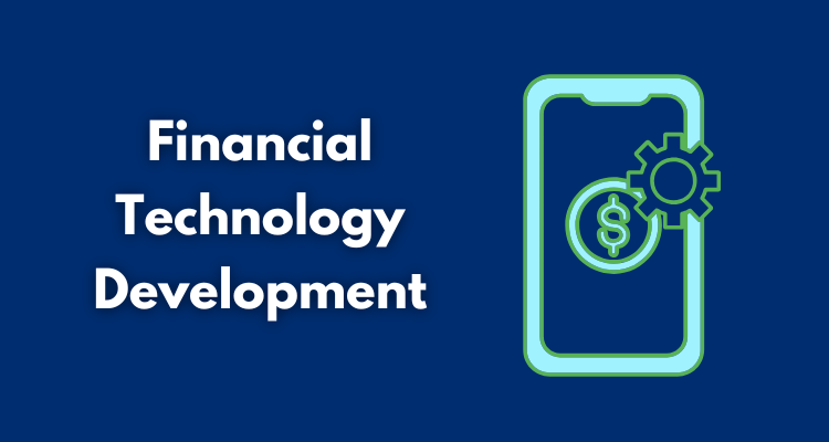 How to Choose the Right Financial Technology Development Company