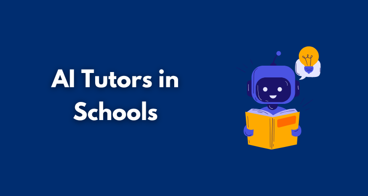 AI Tutors in Schools