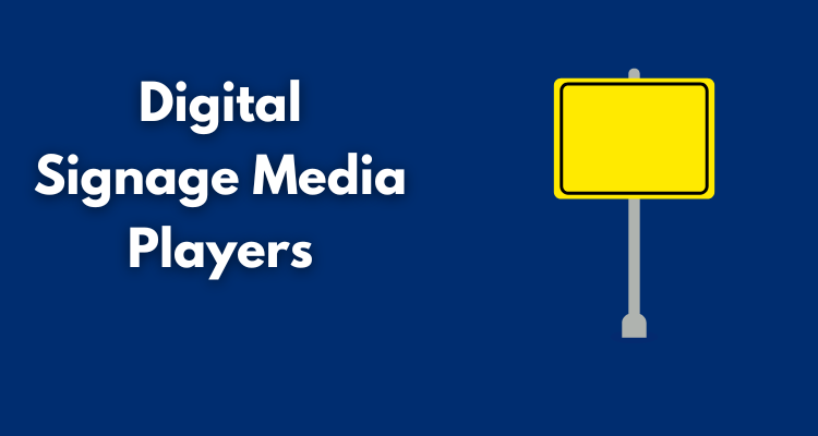 Digital Signage Media Players The Complete B2B Guide