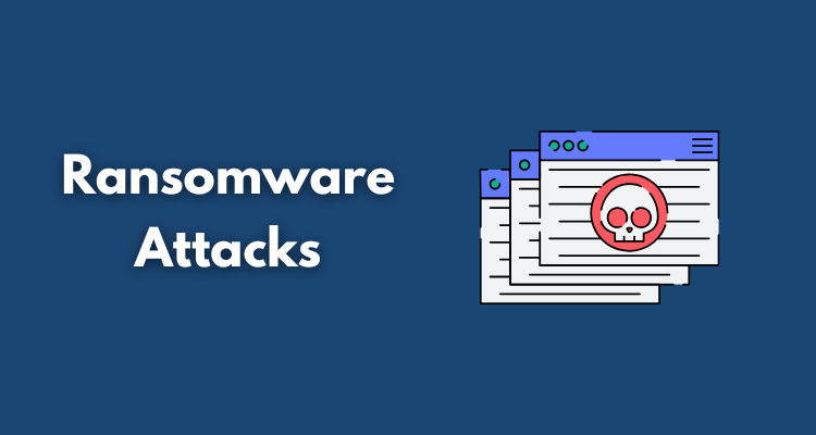 Ransomware Attacks