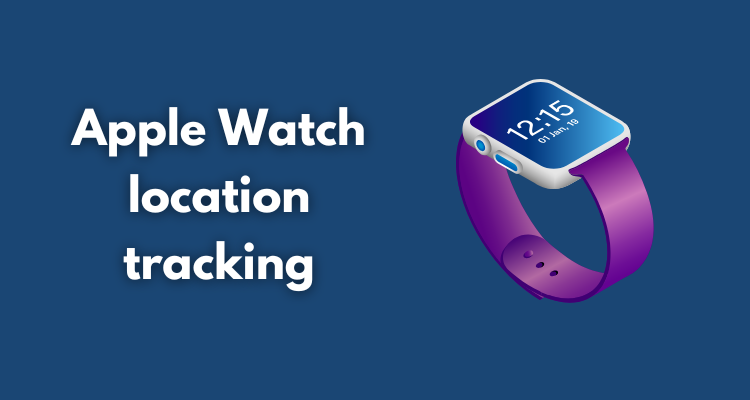 Apple Watch location tracking