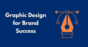 Graphic Design for Brand Success