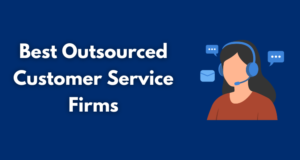 Best Outsourced Customer Service Firms