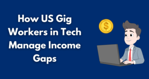 How US Gig Workers in Tech Manage Income Gaps