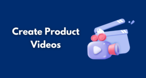 Create Product Videos