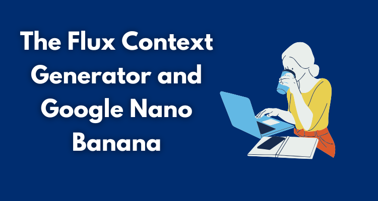 The Flux Context Generator and Google Nano Banana Meme Creator