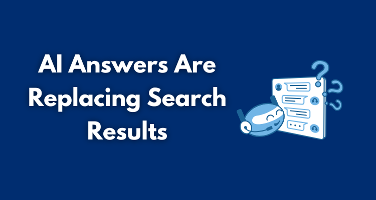 AI Answers Are Replacing Search Results