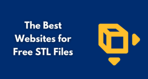 The Best 10 Websites for Free STL Files