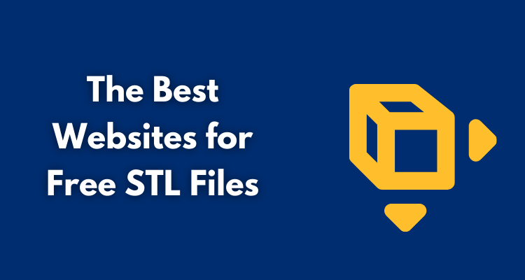 The Best 10 Websites for Free STL Files