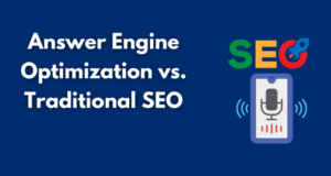 Answer Engine Optimization vs. Traditional SEO
