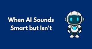 When AI Sounds Smart but Isn't