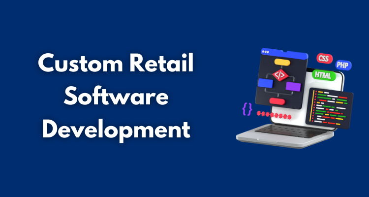 Custom Retail Software Development service companies