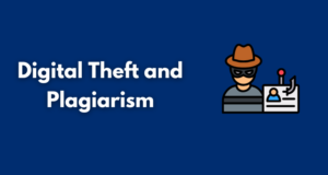 Digital Theft and Plagiarism