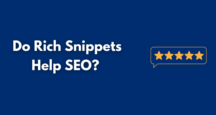 Do Rich Snippets Help SEO? (Complete Guide With Examples)