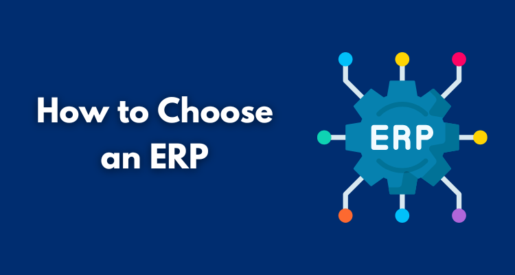 How to Choose an ERP System Without Making an Expensive Mistake