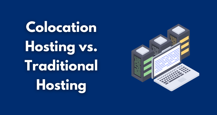 Colocation Hosting vs. Traditional Hosting