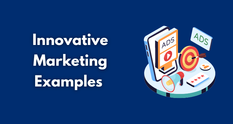 Innovative Marketing Examples
